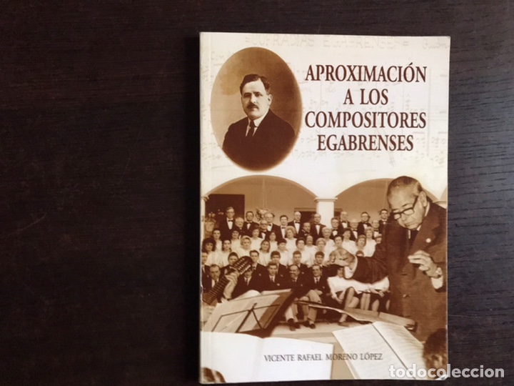 Libri di seconda mano: Aproximaci&oacute;n a los compositores Egabrenses. Vicente Rafael moreno L&oacute;pez
