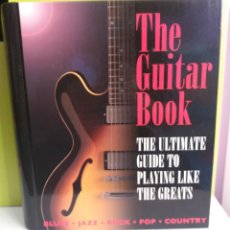 Libros de segunda mano: THE GUITAR BOOK: THE ULTIMATE GUIDE TO PLAYING LIKE THE GREATS (BLUES - JAZZ - ROCK - POP - COUNTRY)