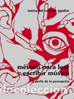 Libros de segunda mano: M&eacute;todo para leer y escribir m&uacute;sica a partir de la percepci&oacute;n. Intervalos. Mar&iacute;a C. Aguilar. 1&ordf; edic.