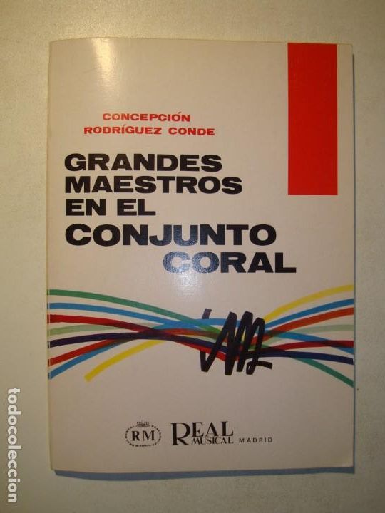 Libros de segunda mano: GRANDES MAESTROS EN EL CONJUNTO CORAL - CONCEPCI&Oacute;N RODR&Iacute;GUEZ CONDE - REAL MUSICAL MADRID 1993