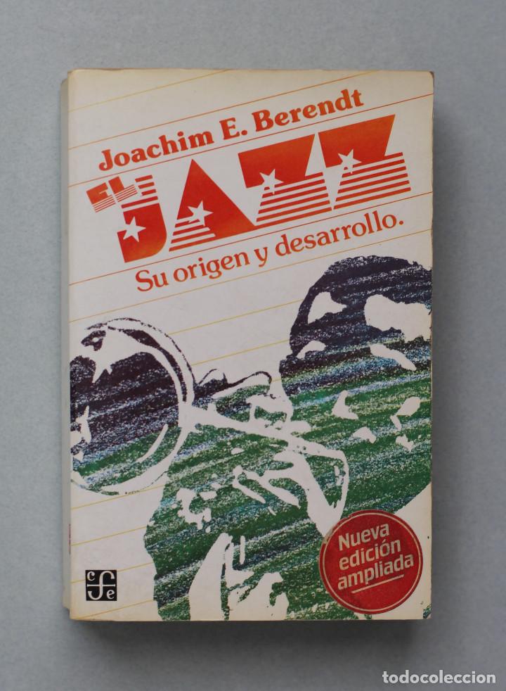 Libros de segunda mano: EL JAZZ, SU ORIGEN Y DESARROLLO// E.BERENDT, JOACHIM// FONDO DE CUTURA// MADRID,1986