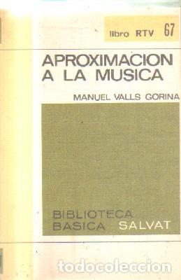Libros de segunda mano: APROXIMACION A LA MUSICA. LIBRO RTV N&ordm; 67. VALLS CORINA, MANUEL. A-MU-900