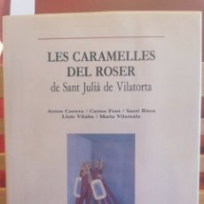 Libros de segunda mano: LES CARAMELLES DEL ROSER DE SANT JULIÀ DE VILATORTA. DIVERSOS AUTORS. AJ. SJDV. 1990.. Lote 226580826