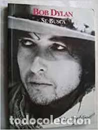 Libros de segunda mano: BOB DYLAN. SE BUSCA - Foto 1