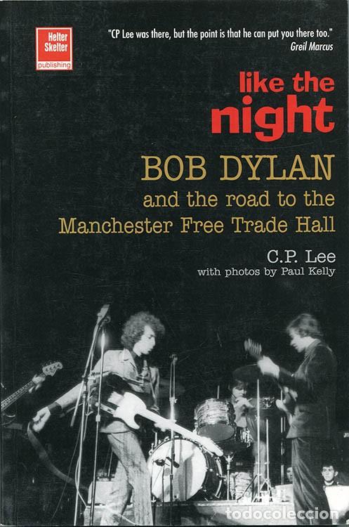 Libros de segunda mano: LIKE THE NIGHT. BOB DYLAN C.P. Lee