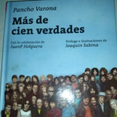 Libros de segunda mano: MAS DE CIEN VERDADES - PANCHO VARONA . PROLOGO JOAQUIN SABINA. Lote 230786155