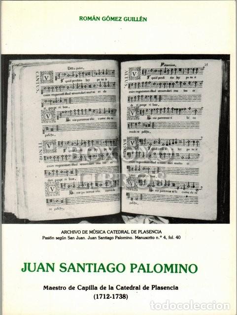 Second hand books: G&Oacute;MEZ GUILL&Eacute;N, Rom&aacute;n. Juan Santiago Palomino. Maestro de Capilla de la catedral de Plasencia (1712-1