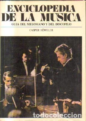 Gebrauchte B&uuml;cher: ENCICLOPEDIA DE LA MUSICA. GUIA DEL MELOMANO Y DEL DISCOFILO. HOWELER, CASPER. A-MU-909