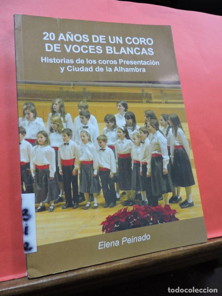 Gebrauchte B&uuml;cher: 20 a&ntilde;os de coro de voces blancas. Historias coros Presentaci&oacute;n y Ciudad de la Alhambra. PEINADO, E.
