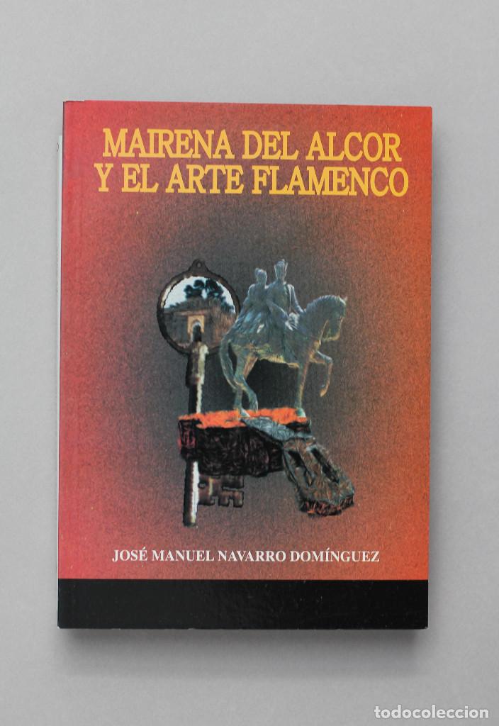 Gebrauchte B&uuml;cher: MAIRENA DEL ALCOR Y EL ARTE FLAMENCO// NAVARRO DOM&Iacute;NGUEZ, JOS&Eacute; MANUEL// SEVILLA, 2005
