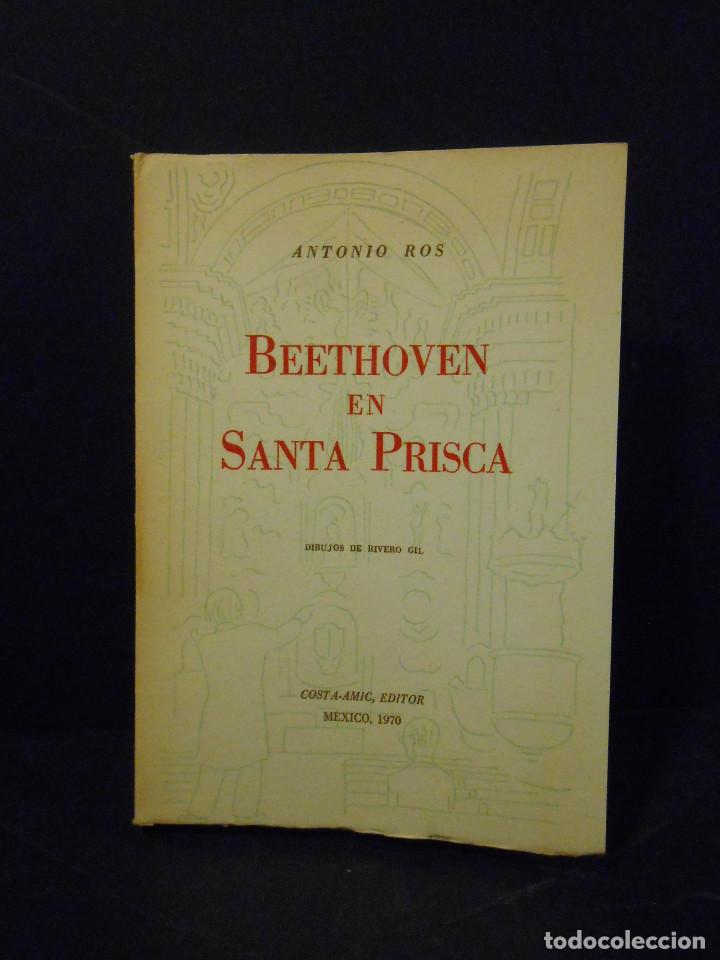 Libros de segunda mano: ROS, Antonio.- - Beethoven en Santa Prisca. - Foto 1