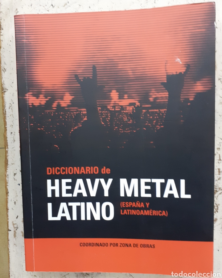 Second hand books: DICCIONARIO DE HEAVY METAL LATINO ( ESPA&Ntilde;A Y LATINOAMERICA) ZONA DE OBRAS