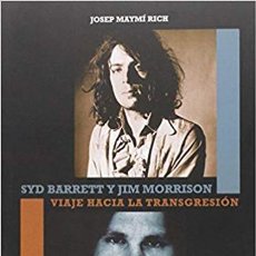 Libros de segunda mano: SYD BARRET Y JIM MORRISON - VIAJE HACIA LA TRANSGRESION LIBRO QUARENTENA EDICIONES - PINK FLOYD. Lote 239357285