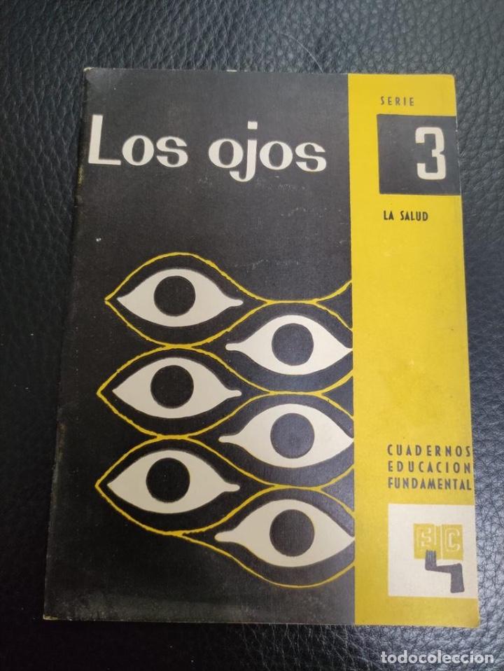 Second hand books: LOS OJOS SERIE 3 LA SALUD CUADERNOS EDUCACION FUNDAMENTAL