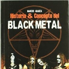 Libros de segunda mano: BLACK METAL - HISTORIA & CONCEPTO LIBRO IMMORTAL MARDUK BATHORY, ARCTURUS. Lote 354931433