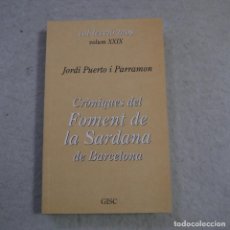 Libros de segunda mano: COL.LECCIÓ MOS VOL. XXIX. CRÒNIQUES DEL FOMENT DE LA SARDANA DE BARCELONA - JORDI PUERTO I PARRAMON
