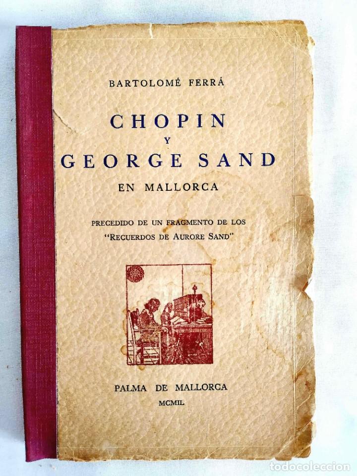Libros de segunda mano: 1949 - FERR&Aacute;: CHOPIN EN MALLORCA - Foto 1