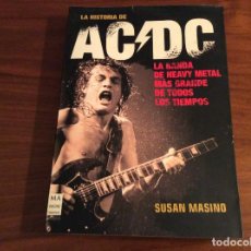 Libros de segunda mano: LIBRO : LA HISTORIA DE AC/DC DE SUSAN MASINO. Lote 241670850
