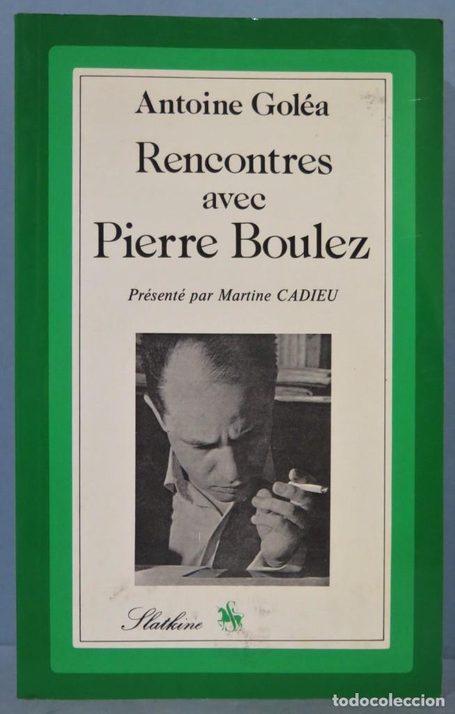 Libros de segunda mano: RENCONTRES AVEC PIERRE BOULEZ. GOLEA - Foto 1
