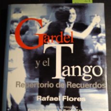 Libros de segunda mano: GARDIEL Y EL TANGO. REPERTORIO DE RECUERDOS - RAFELA FLORES. Lote 244495265