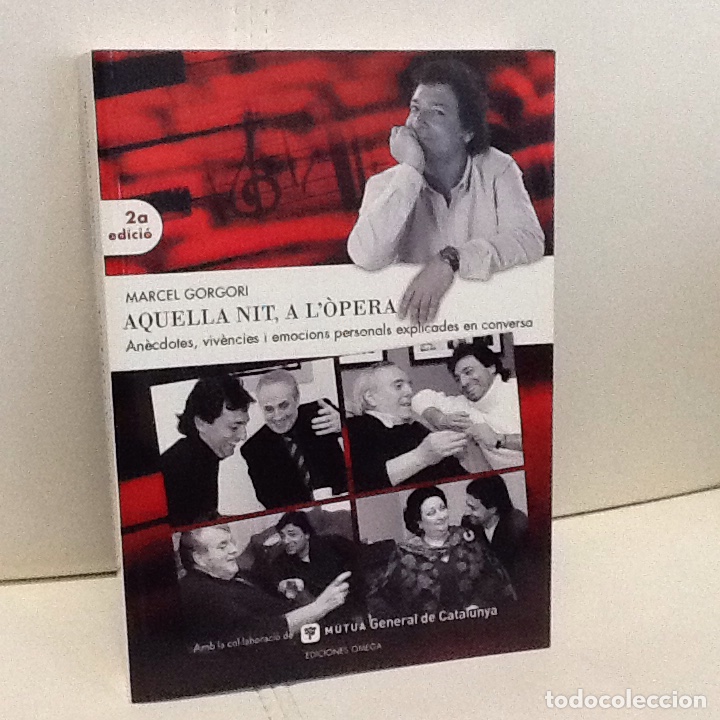 Libri di seconda mano: Marcel Gorgori . Aquella nit a l&acute;opera . anecdotes, vivencies i emocions . Dedicat pel autor .