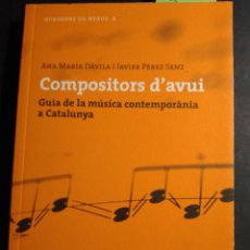 Libros de segunda mano: COMPOSITORS D'AVUI. GUIA DE LA MÚSICA CONTEMPORÀNIA A CATALUNYA. Lote 246518020