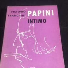 Libros de segunda mano: PAPINI ÍNTIMO. VICTORIO FRANCHINI. NOVA BUENOS AIRES 1959. Lote 253327335