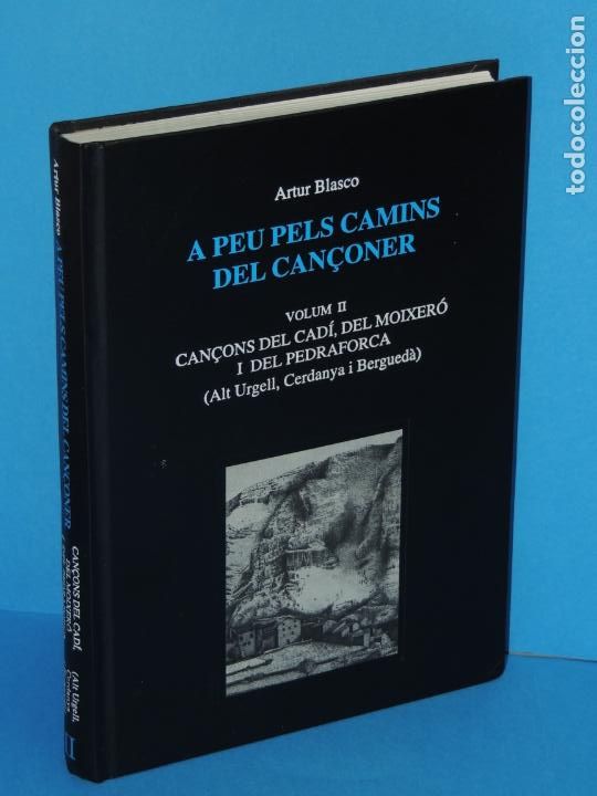 Livres d'occasion: A peu pels camins del can&ccedil;oner. Volum II. CAN&Ccedil;ONS DEL CAD&Iacute;, DEL MOIXER&Oacute; I DEL PEDRAFORCA