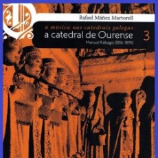 Libros de segunda mano: A MUSICA NAS CATEDRAIS GALEGAS. A CATEDRAL DE ORENSE (3). RAFAEL MAÑEZ MARTORELL. GALICIA.. Lote 258797805