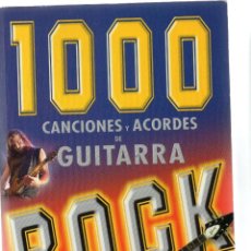 Libros de segunda mano: 1000 CANCIONES Y ACORDES PARA GUITARRA. ROCK. 1.000. Lote 263637580