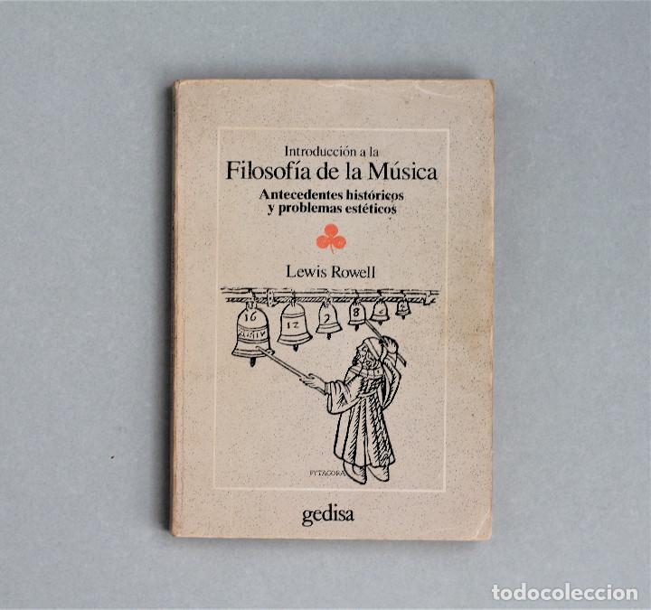 Livres d'occasion: INTRODUCCI&Oacute;N A LA FILOSOF&Iacute;A DE LA M&Uacute;SICA//ROWELL,LEWIS//GEDISA S.A,//BARCELONA,1987