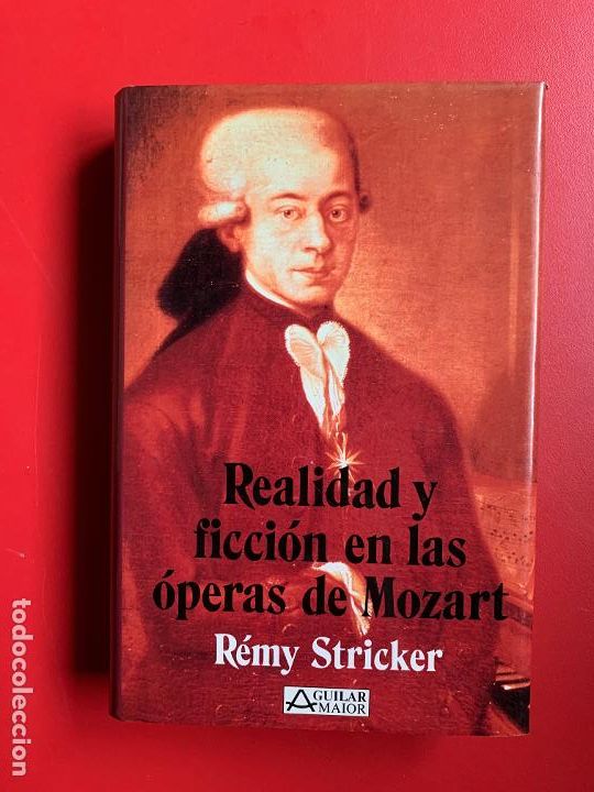 Second hand books: Realidad y ficci&oacute;n en las &oacute;peras de Mozart - STRICKER R&Eacute;MY