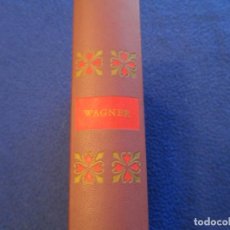 Libros de segunda mano: WAGNER LIBRAIRIE HACHETTE 1962 BIOGRAFÍA Y OBRAS. Lote 269988778