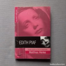 Libros de segunda mano: EDITH PIAF - MATTHIAS HENKE