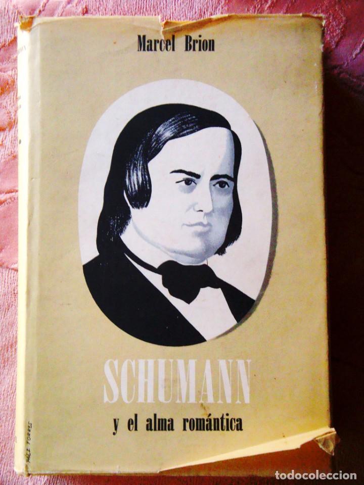 Libros de segunda mano: MARCEL BRION: SCHUMANN Y EL ALMA ROM&Aacute;NTICA - Foto 1