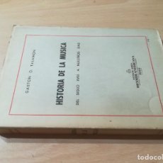 Libros de segunda mano: HISTORIA DE LA MUSICA S XVIII A NUESTROS DIAS / GASTON O TALAMON / 1942 RICORDI / AL21