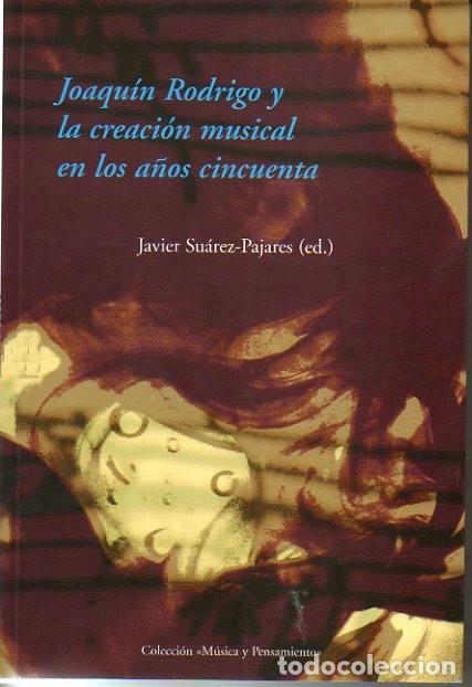 Livres d'occasion: JOAQUIN RODRIGO Y FEDERICO SOPE&Ntilde;A EN LA MUSICA ESPA&Ntilde;OLA DE LOS A&Ntilde;OS CINCUENTA. - SUAREZ-PAJARES, Jav