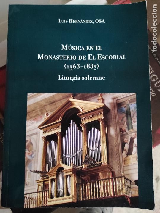 Livres d'occasion: M&uacute;sica en el Monasterio de El Escorial (1563-1837) Liturgia solemne Luis Hern&aacute;ndez , OSA