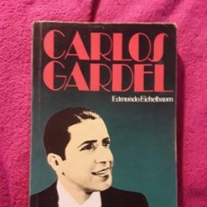 Libros de segunda mano: CARLOS GARDEL, DE EDMUNDO EICHELBAUM (BIOGRAFIA, ARGENTINA, TANGO) PUBLICADO EN BUENOS AIRES. Lote 280683283