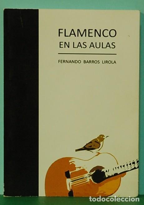 Livres d'occasion: Flamenco en la aulas, Fernando Barros Lirola. edicion del autor. 2010