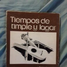 Libros de segunda mano: TIEMPOS DE TIMPLE Y LAGAR, DE FRANCISCO VIÑA. CCPC, 1981 (CANARIAS) DEDICATORIA AUTÓGRAFA. Lote 283656383