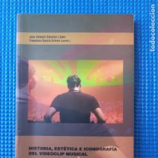 Libros de segunda mano: HISTORIA ESTETICA E ICONOGRAFIA DEL VIDEOCLIP MUSICAL VVAA