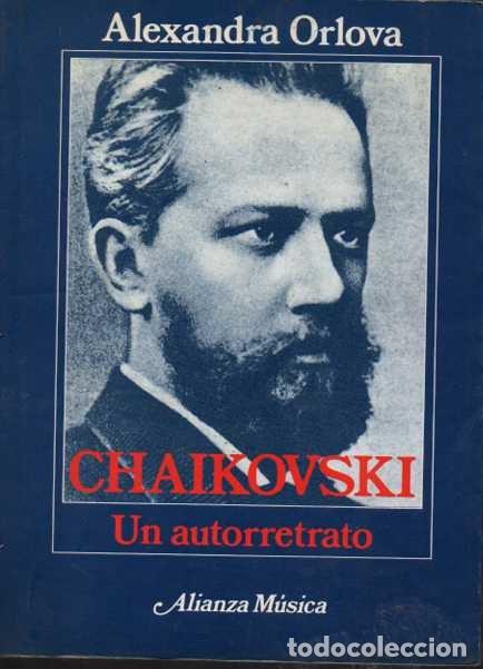 Livres d'occasion: CHAIKOVSKI. UN AUTORRETRATO. - ORLOVA, Alexandra.