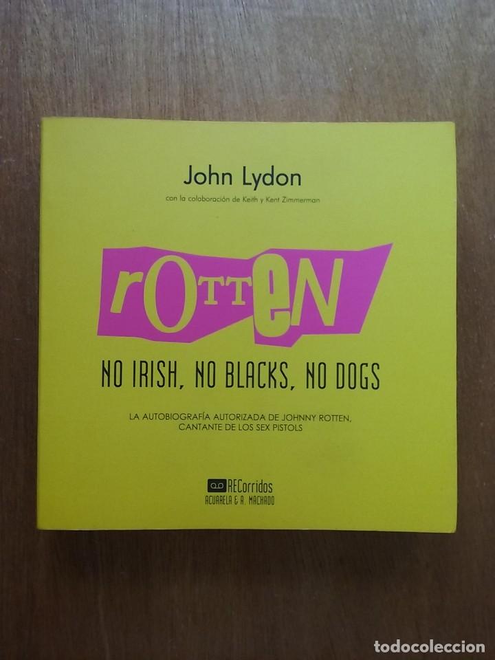 Livros em segunda m&atilde;o: ROTTEN NO IRISH NO BLACKS NO DOGS, JOHN LYDON, AUTOBIOGRAFIA AUTORIZADA JOHNNY ROTTEN, SEX PISTOLS