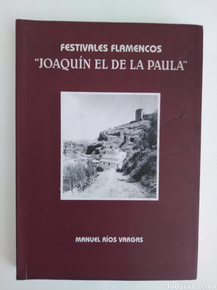 Livres d'occasion: Joaqu&iacute;n el de la Paula. Festivales flamencos / Manuel R&iacute;os Vargas.
