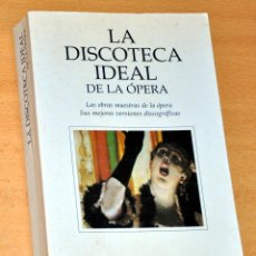 Libros de segunda mano: LA DISCOTECA IDEAL DE LA ÓPERA - ENCICLOPEDIAS PLANETA - 1ª EDICIÓN - FEBRERIO 1995
