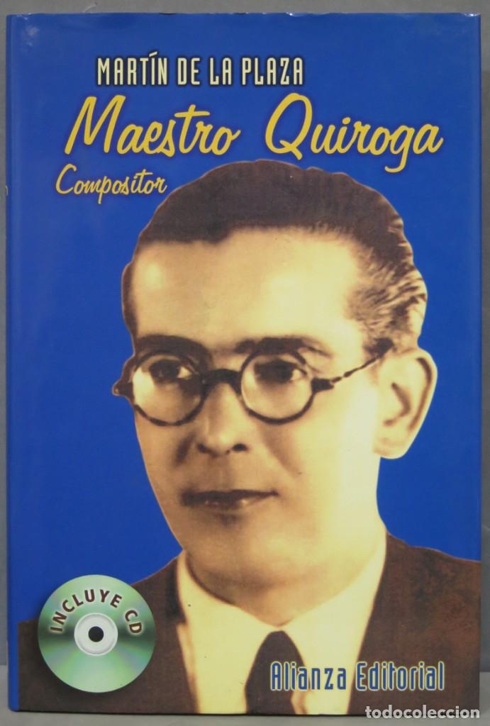 Libros de segunda mano: MAESTRO QUIROGA COMPOSITOR. MARTIN DE LA PLAZA. SIN CD - Foto 1