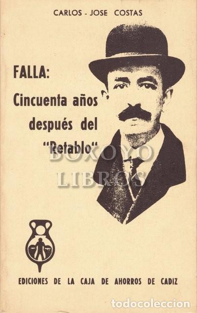 Libros de segunda mano: COSTAS, Carlos-Jos&eacute;. Falla: Cincuenta a&ntilde;os despu&eacute;sdel &rdquo;Retablo&rdquo;