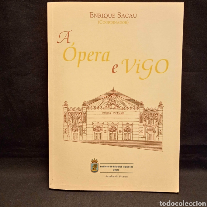 Libros de segunda mano: A &Oacute;PERA E VIGO - ACTAS I CONGRESO INTERN. MUSICOLOXIA - 2003