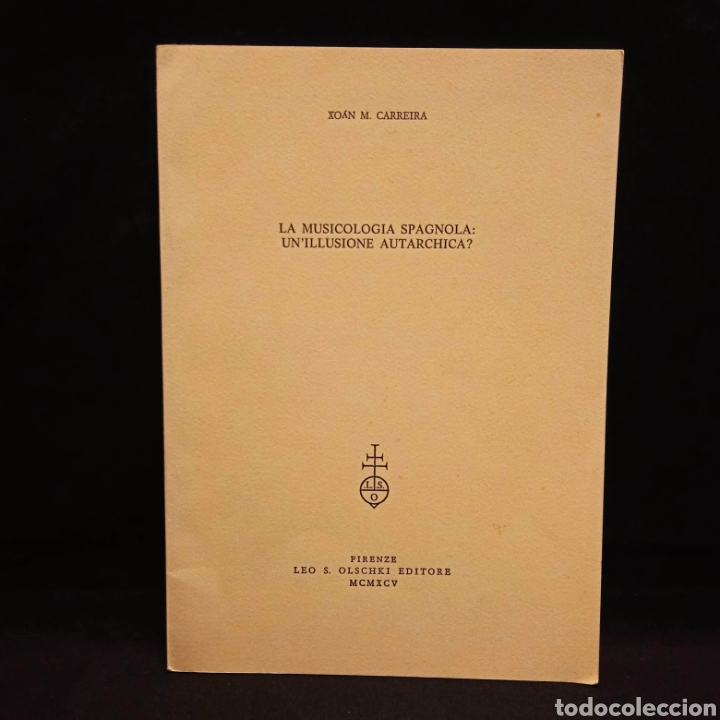 Libros de segunda mano: LA MUSICOLOGIA SPAGNOLA UN'ILLUSIONE AUTARCHICA? - XO&Aacute;N M CARREIRA #CJ3